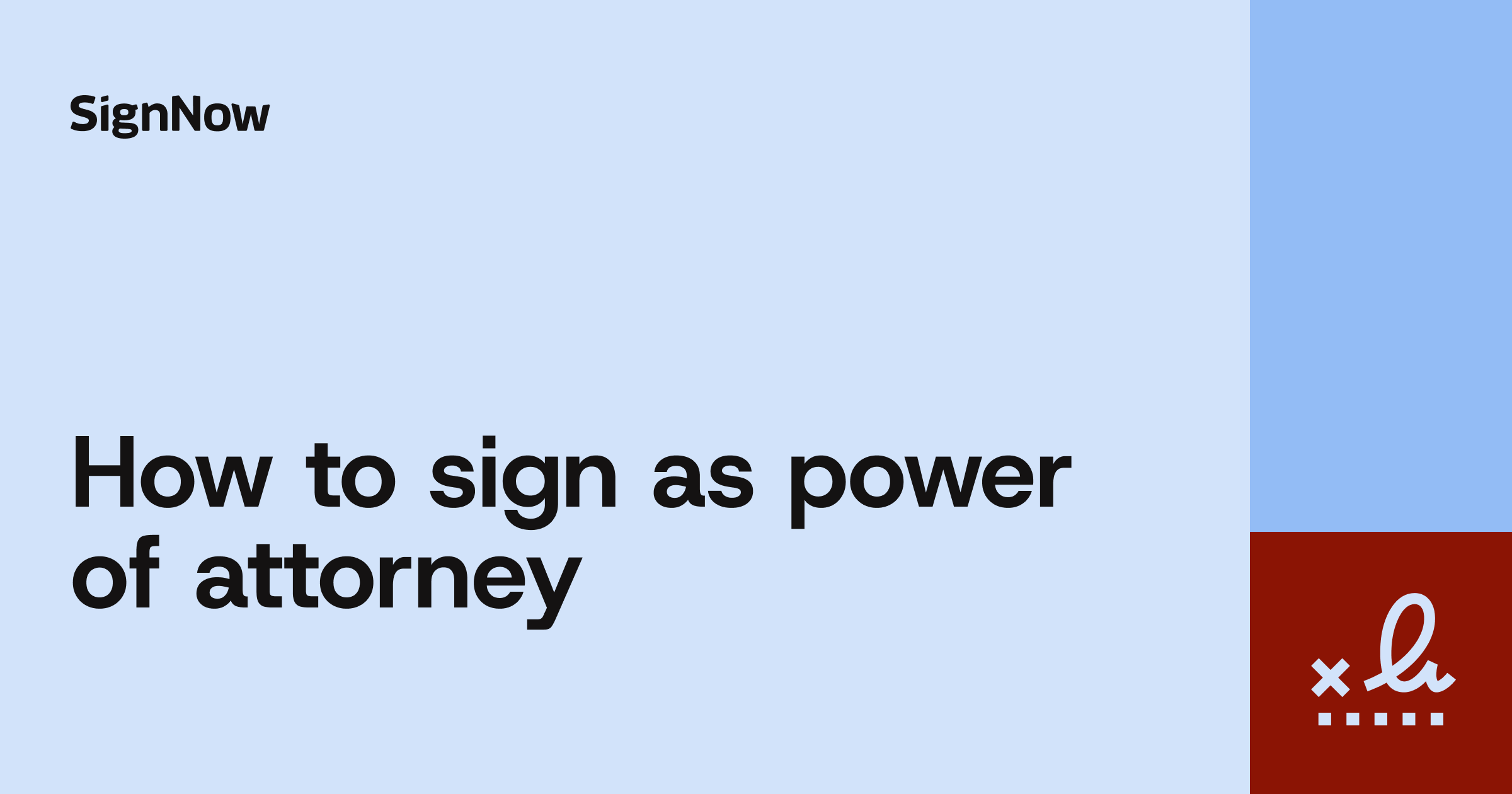 A cover image for the SignNow blog article "How to sign as power of attorney?".